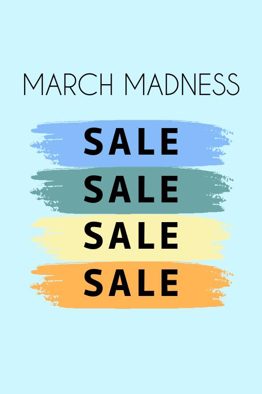 March Madness SALE!!!