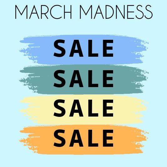 March Madness SALE!!!